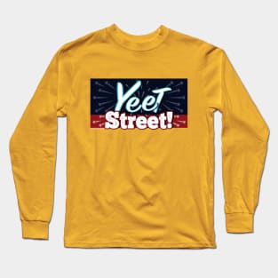 Yeet Street 2 Long Sleeve T-Shirt